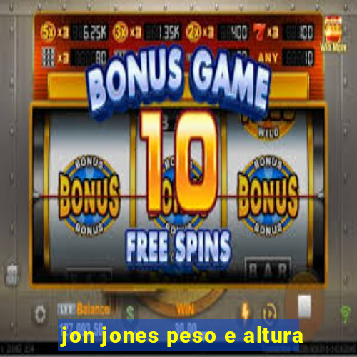 jon jones peso e altura